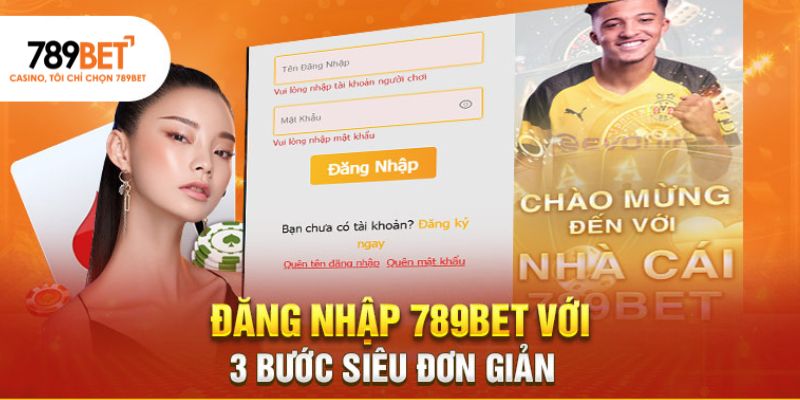 Đăng nhập 789BET với 3 bước siêu đơn giản