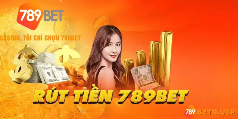 Rút Tiền 789BET - Đảm Bảo An Toàn Và Bảo Mật Thông Tin Tài Khoản